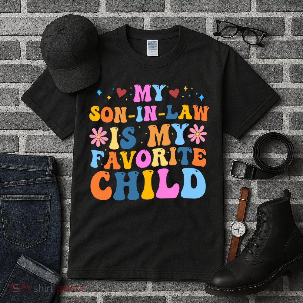 My Son In Law Is My Favorite Child Funny Cute Mom Tall T-Shirt