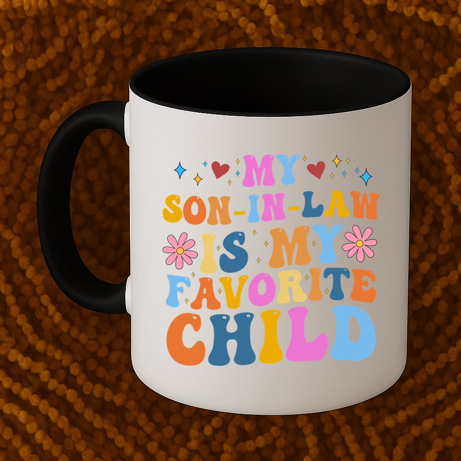 My Son In Law Is My Favorite Child Funny Cute Mom Mug
