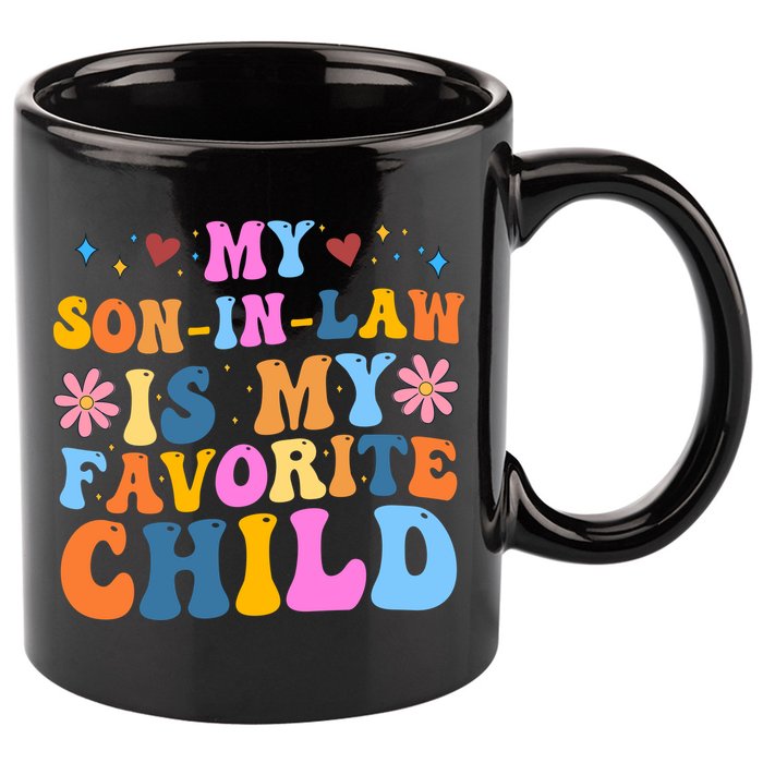 My Son In Law Is My Favorite Child Funny Cute Mom 11oz C Handle Ceramic Mug
