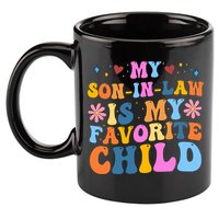 My Son In Law Is My Favorite Child Funny Cute Mom 11oz C Handle Ceramic Mug