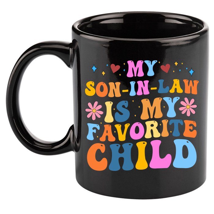 My Son In Law Is My Favorite Child Funny Cute Mom 11oz C Handle Ceramic Mug