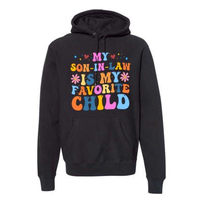 My Son In Law Is My Favorite Child Funny Cute Mom Premium Hoodie