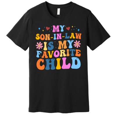 My Son In Law Is My Favorite Child Funny Cute Mom Premium T-Shirt