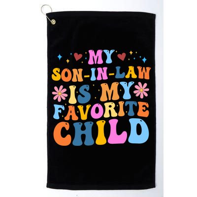 My Son In Law Is My Favorite Child Funny Cute Mom Golf Towel