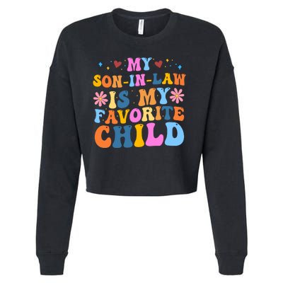 My Son In Law Is My Favorite Child Funny Cute Mom Cropped Pullover Crew