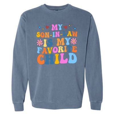 My Son In Law Is My Favorite Child Funny Cute Mom Garment-Dyed Sweatshirt