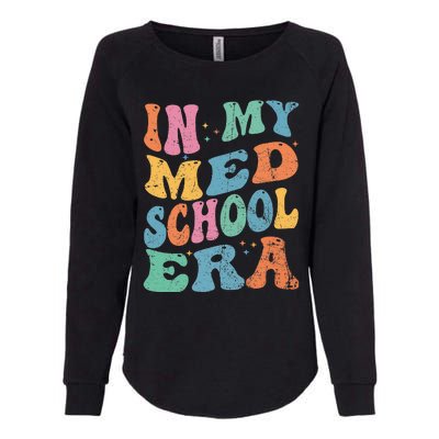 Medical School In My Med School Era Future Doctor Womens California Wash Sweatshirt