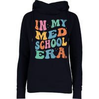 Medical School In My Med School Era Future Doctor Womens Funnel Neck Pullover Hood