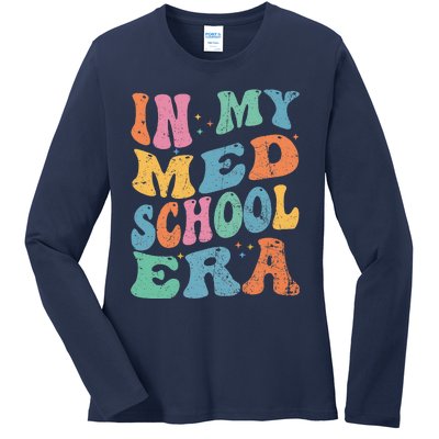 Medical School In My Med School Era Future Doctor Ladies Long Sleeve Shirt