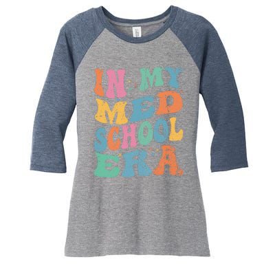 Medical School In My Med School Era Future Doctor Women's Tri-Blend 3/4-Sleeve Raglan Shirt