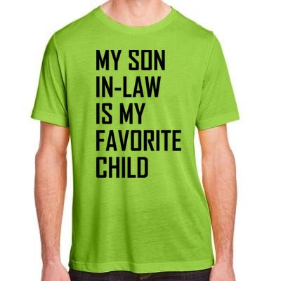 My Son In Law Is My Favorite Funny Family Gift Adult ChromaSoft Performance T-Shirt