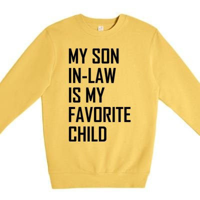 My Son In Law Is My Favorite Funny Family Gift Premium Crewneck Sweatshirt