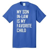 My Son In Law Is My Favorite Funny Family Gift Tall T-Shirt