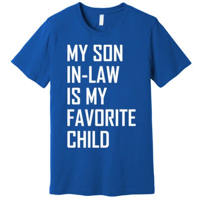 My Son In Law Is My Favorite Funny Family Gift Premium T-Shirt