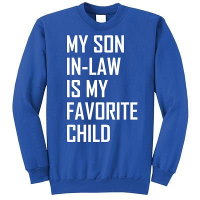 My Son In Law Is My Favorite Funny Family Gift Tall Sweatshirt