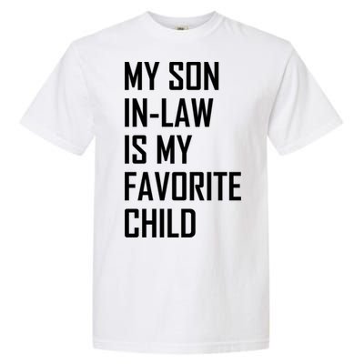 My Son In Law Is My Favorite Funny Family Gift Garment-Dyed Heavyweight T-Shirt