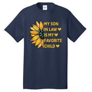 My Son In Law Is My Favorite Child Family Sunflower Design Love Tall T-Shirt