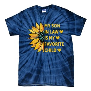 My Son In Law Is My Favorite Child Family Sunflower Design Love Tie-Dye T-Shirt