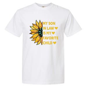 My Son In Law Is My Favorite Child Family Sunflower Design Love Garment-Dyed Heavyweight T-Shirt