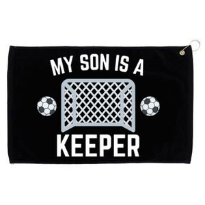 My Son Is A Keeper Soccer Goalie Player Parents Mom Dad Funny Gift Grommeted Golf Towel