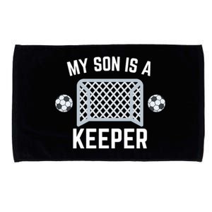 My Son Is A Keeper Soccer Goalie Player Parents Mom Dad Funny Gift Microfiber Hand Towel