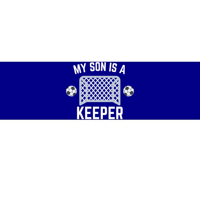 My Son Is A Keeper Soccer Goalie Player Parents Mom Dad Funny Gift Bumper Sticker