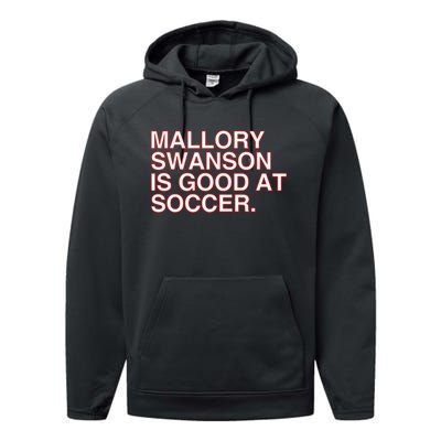 Mallory Swanson Is Good At Soccer Performance Fleece Hoodie