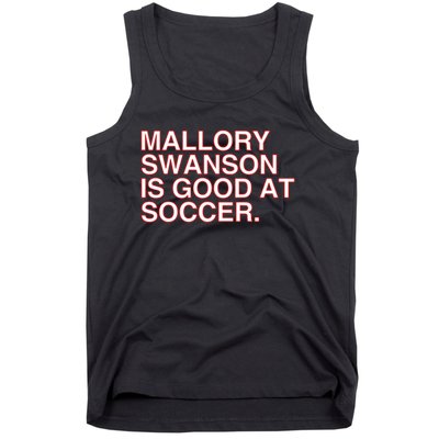 Mallory Swanson Is Good At Soccer Tank Top