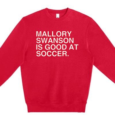 Mallory Swanson Is Good At Soccer Premium Crewneck Sweatshirt