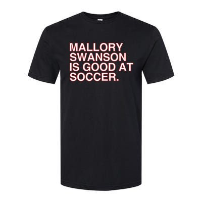 Mallory Swanson Is Good At Soccer Softstyle CVC T-Shirt