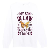 My Son In Law Is My Favorite Child Funny Family Merch Premium Crewneck Sweatshirt