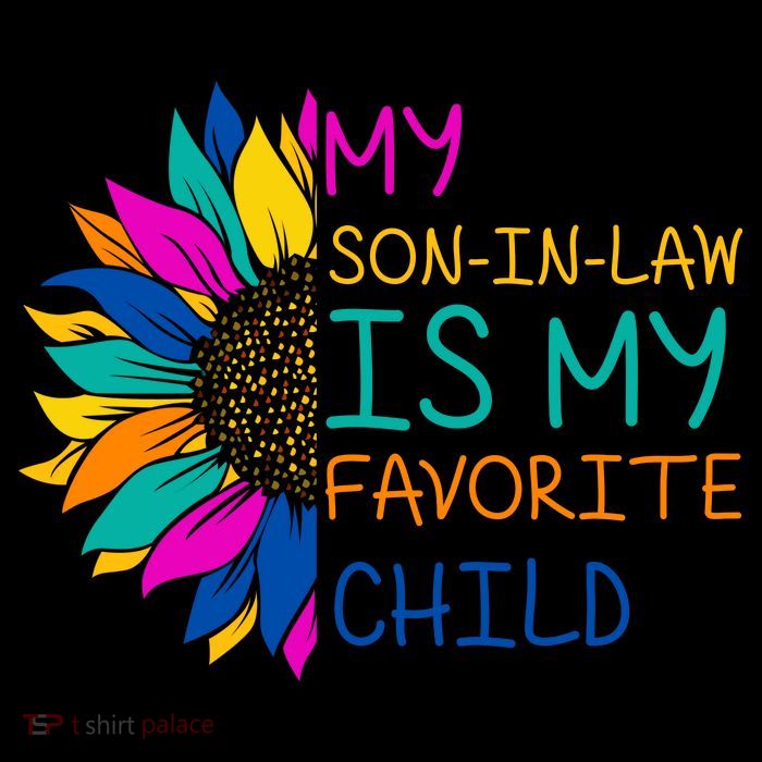 My Son In Law Is My Favorite Child Sunflower Cute Gift Womens T-Shirt