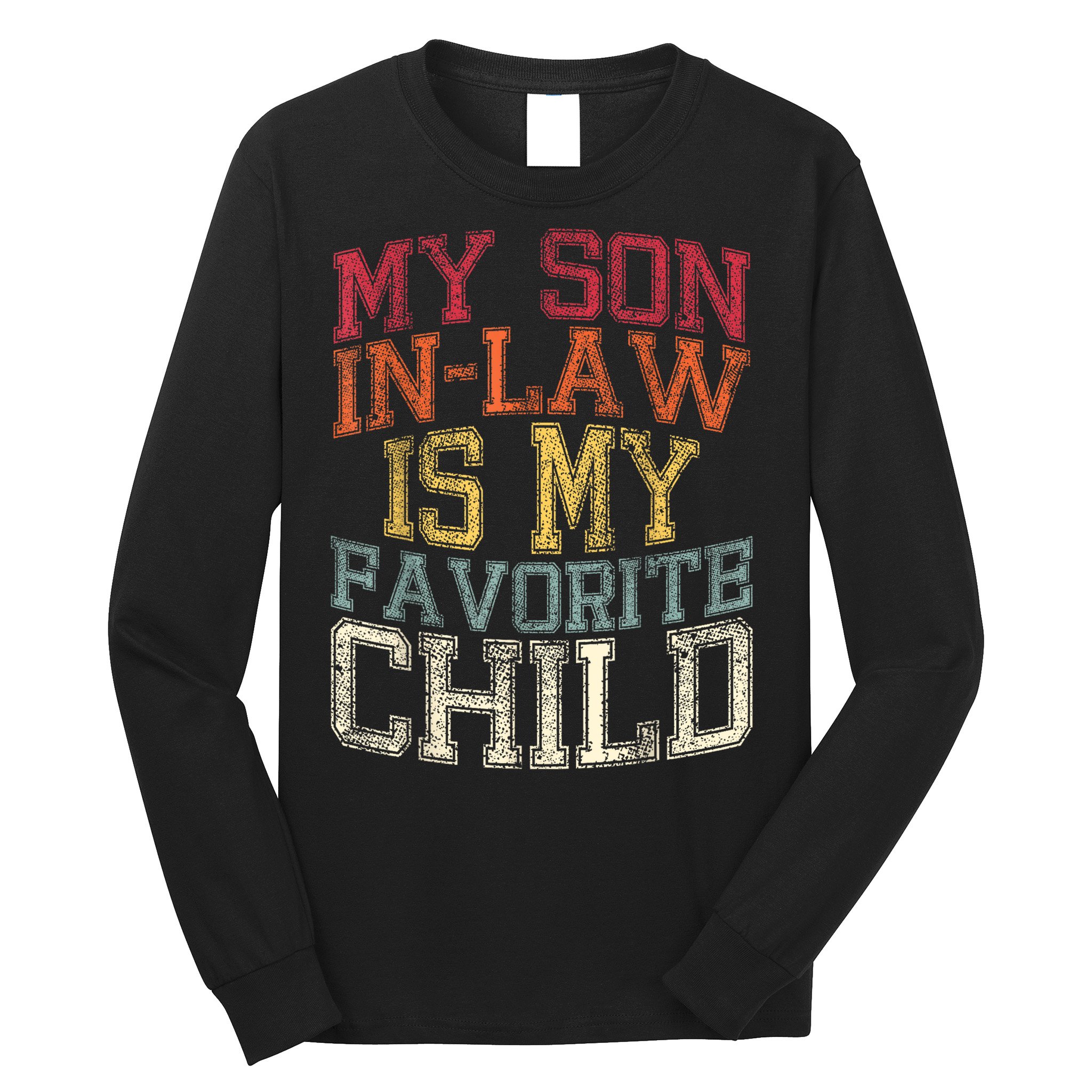 My Son In Law Is My Favorite Child Funny Family Humor Retro Long Sleeve Shirt