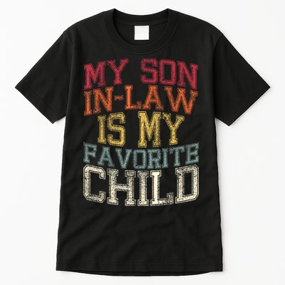 My Son In Law Is My Favorite Child Funny Family Humor Retro Tall T-Shirt