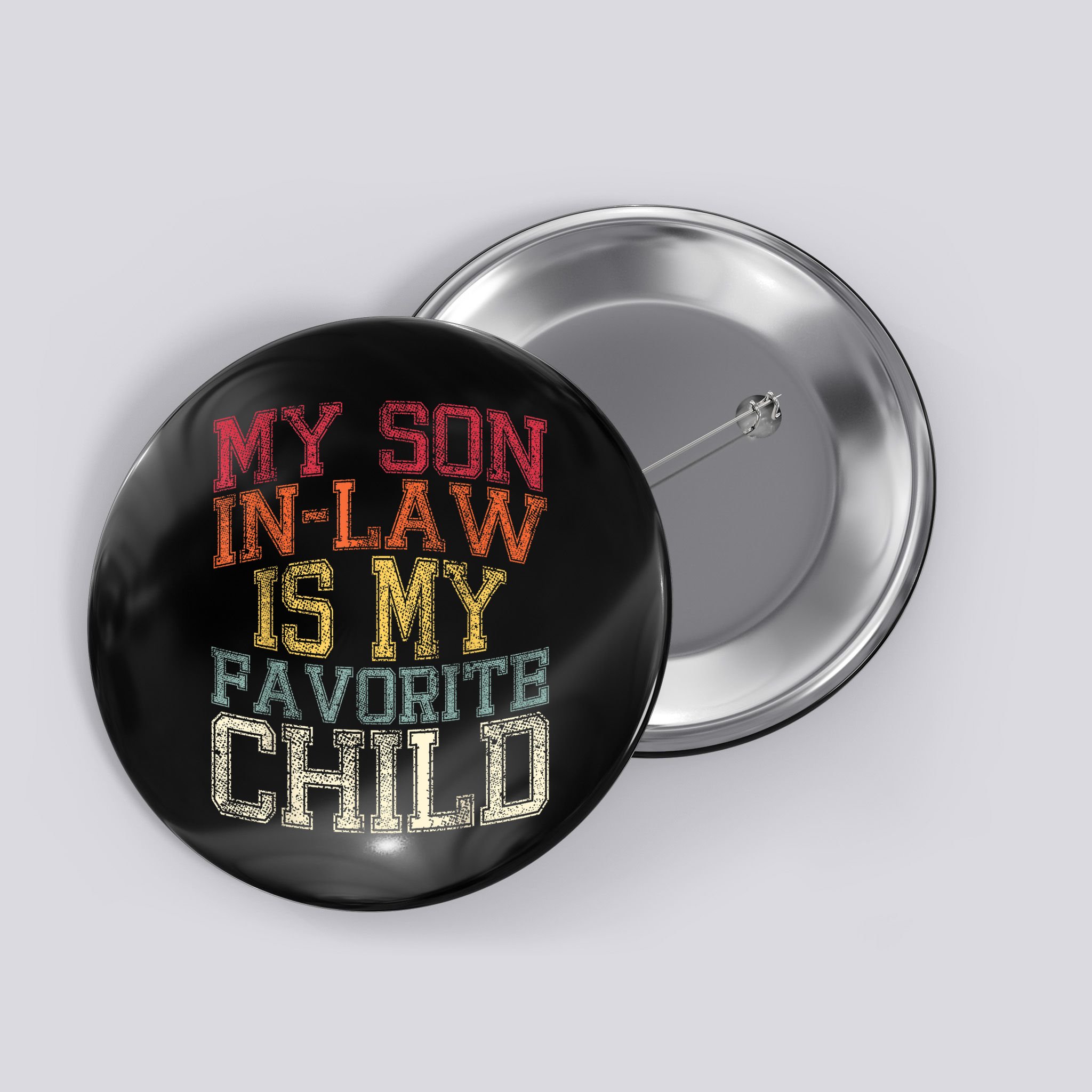 My Son In Law Is My Favorite Child Funny Family Humor Retro Button