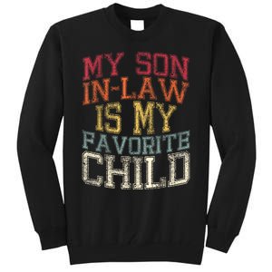 My Son In Law Is My Favorite Child Funny Family Humor Retro Tall Sweatshirt