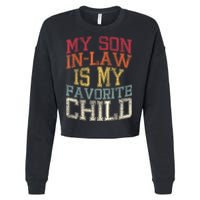 My Son In Law Is My Favorite Child Funny Family Humor Retro Cropped Pullover Crew