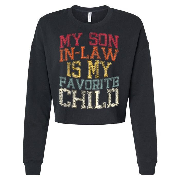 My Son In Law Is My Favorite Child Funny Family Humor Retro Cropped Pullover Crew
