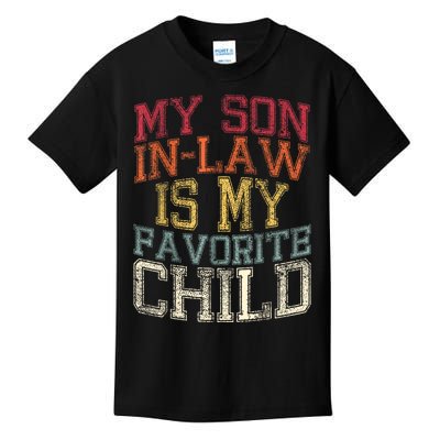 My Son In Law Is My Favorite Child Funny Family Humor Retro Kids T-Shirt