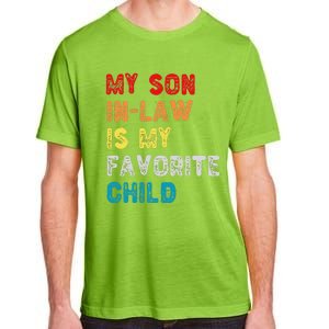 My Son In Law Is My Favorite Child For Mother In Law Gift Adult ChromaSoft Performance T-Shirt