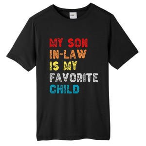 My Son In Law Is My Favorite Child For Mother In Law Gift Tall Fusion ChromaSoft Performance T-Shirt