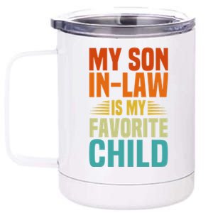 My Son In Law Is My Favorite Child 12 oz Stainless Steel Tumbler Cup