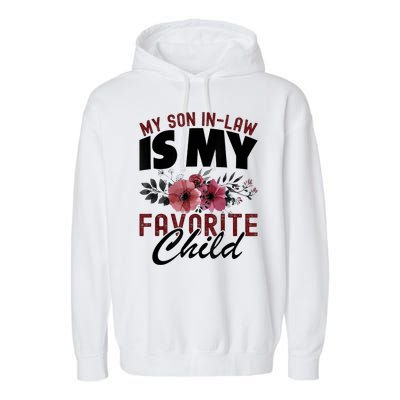 My SonInLaw Is My Favorite Child Funny Mom Garment-Dyed Fleece Hoodie