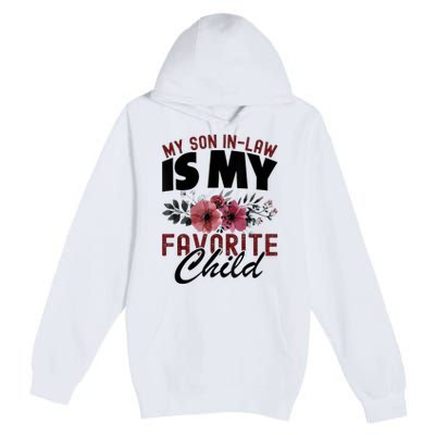 My SonInLaw Is My Favorite Child Funny Mom Premium Pullover Hoodie