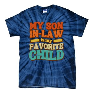 My Son In Law Is My Favorite Child Tie-Dye T-Shirt