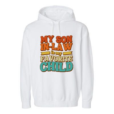 My Son In Law Is My Favorite Child Garment-Dyed Fleece Hoodie