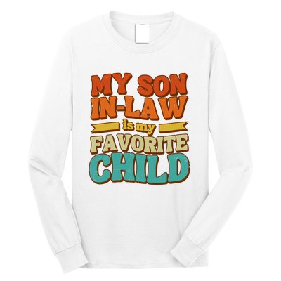 My Son In Law Is My Favorite Child Long Sleeve Shirt