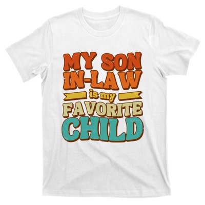 My Son In Law Is My Favorite Child T-Shirt