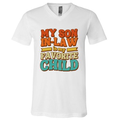 My Son In Law Is My Favorite Child V-Neck T-Shirt