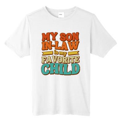 My Son In Law Is My Favorite Child Tall Fusion ChromaSoft Performance T-Shirt